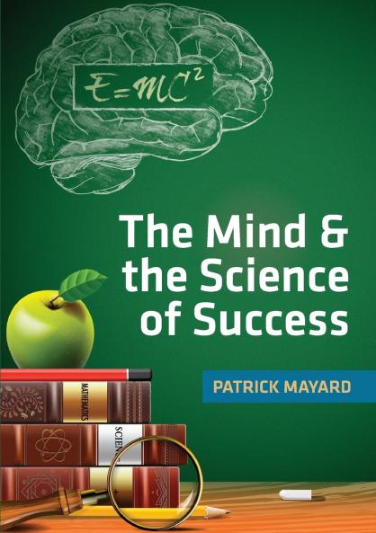 THE MIND & THE SCIENCE OF SUCCESS