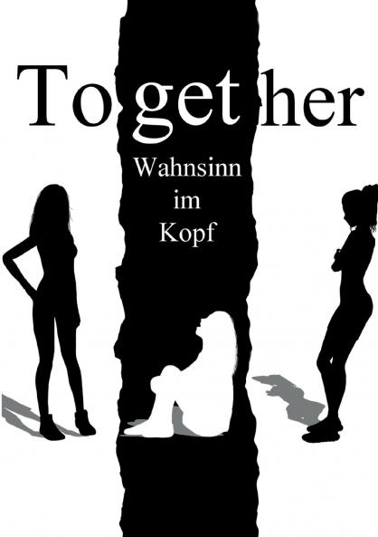 Together - Wahnsinn im Kopf
