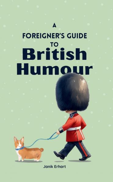 A Foreigner's Guide to British Humour