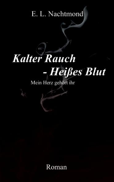 Kalter Rauch - Heißes Blut