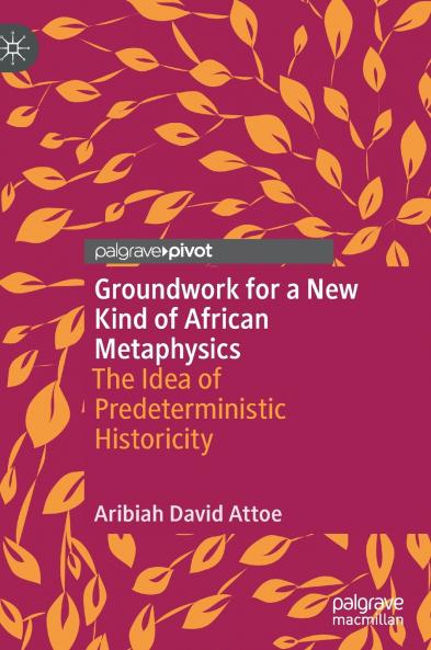 Groundwork for a New Kind of African Metaphysics