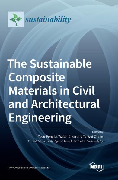The Sustainable Composite Materials in Civil and Architectural Engineering