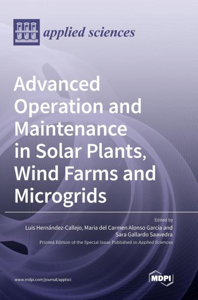 Advanced Operation and Maintenance in Solar Plants Wind Farms and Microgrids