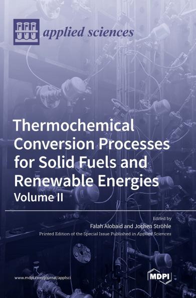Thermochemical Conversion Processes for Solid Fuels and Renewable Energies
