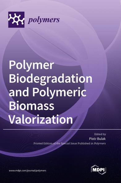 Polymer Biodegradation and Polymeric Biomass Valorization