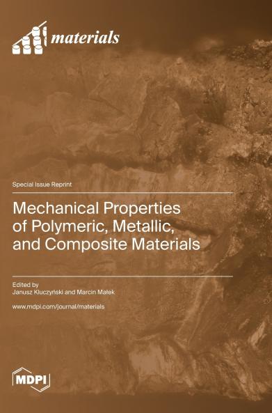 Mechanical Properties of Polymeric Metallic and Composite Materials