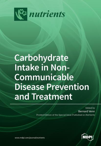 Carbohydrate Intake in Non-Communicable Disease Prevention and Treatment