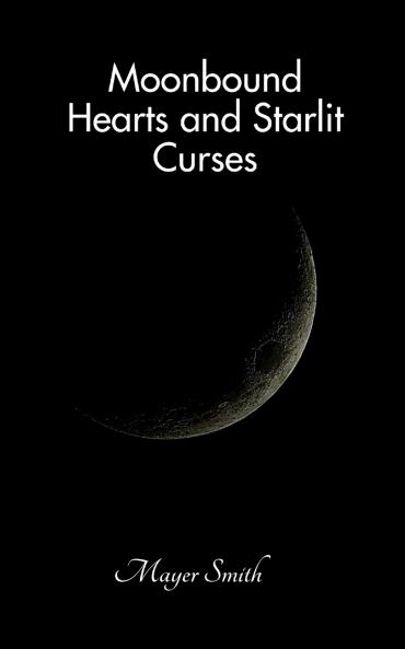 Moonbound Hearts and Starlit Curses