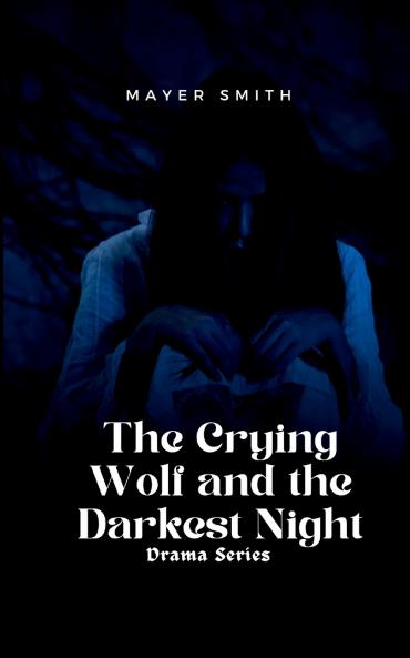 The Crying Wolf and the Darkest Night