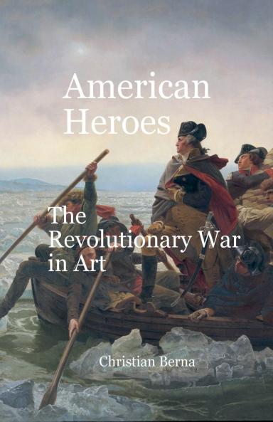 American Heroes The Revolutionary War in Art