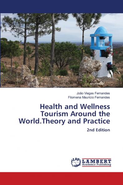 Health and Wellness Tourism Around the World.Theory and Practice
