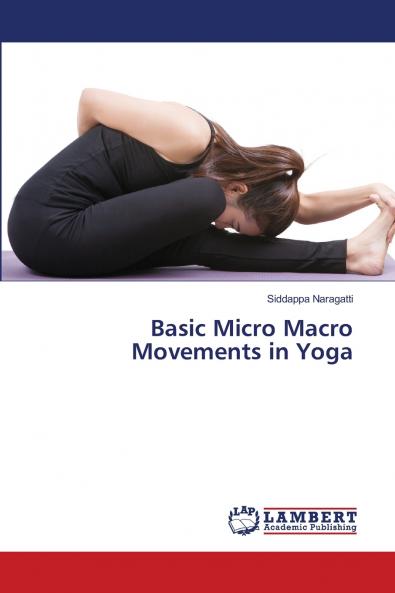 Basic Micro Macro Movements in Yoga