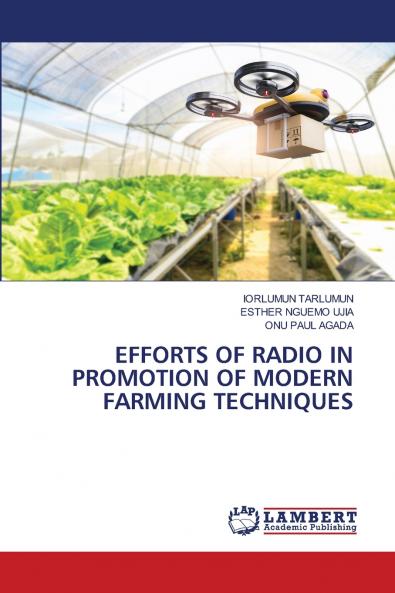 EFFORTS OF RADIO IN PROMOTION OF MODERN FARMING TECHNIQUES