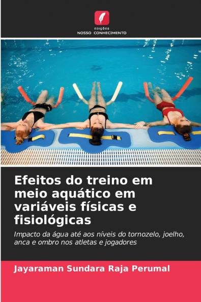 Efeitos do treino em meio aquático em variáveis físicas e fisiológicas