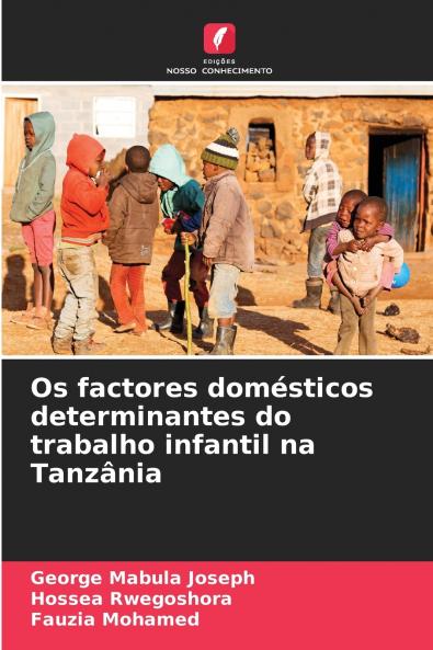 Os factores domésticos determinantes do trabalho infantil na Tanzânia