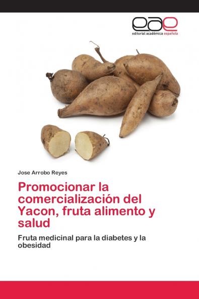 Promocionar la comercialización del Yacon fruta alimento y salud