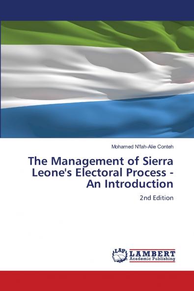 The Management of Sierra Leone's Electoral Process - An Introduction