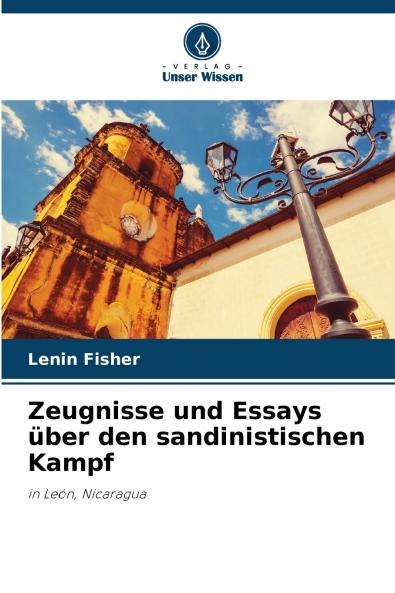 Zeugnisse und Essays über den sandinistischen Kampf