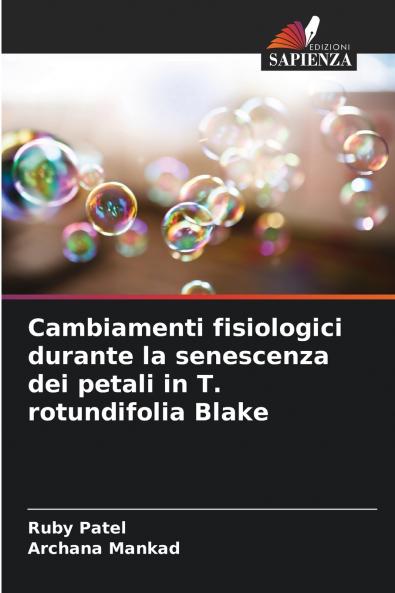Cambiamenti fisiologici durante la senescenza dei petali in T. rotundifolia Blake