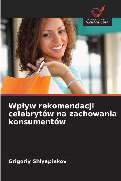 Wpływ rekomendacji celebrytów na zachowania konsumentów