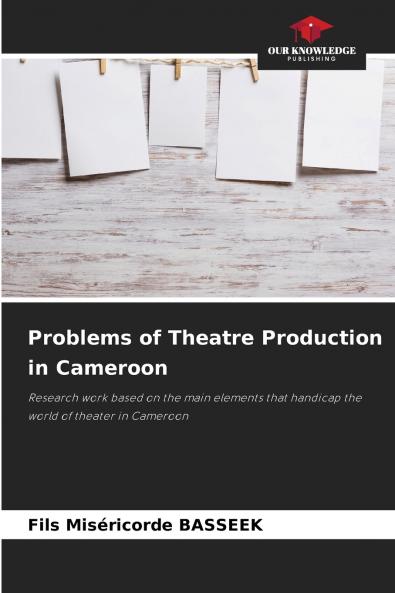Problems of Theatre Production in Cameroon