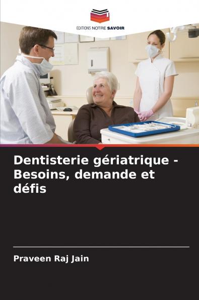 Dentisterie gériatrique - Besoins demande et défis