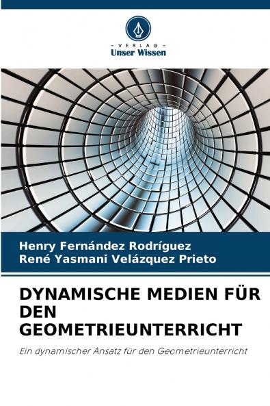 DYNAMISCHE MEDIEN FÜR DEN GEOMETRIEUNTERRICHT