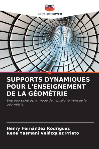 SUPPORTS DYNAMIQUES POUR L'ENSEIGNEMENT DE LA GÉOMÉTRIE