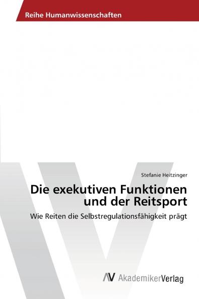 Die exekutiven Funktionen und der Reitsport
