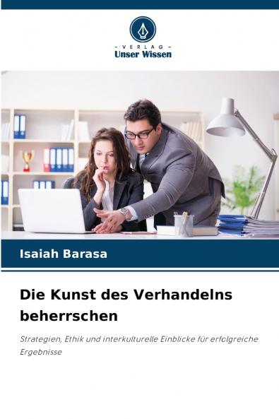 Die Kunst des Verhandelns beherrschen