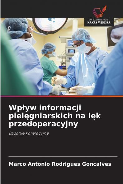 Wpływ informacji pielęgniarskich na lęk przedoperacyjny