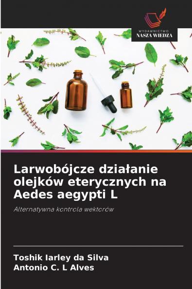 Larwobójcze działanie olejków eterycznych na Aedes aegypti L