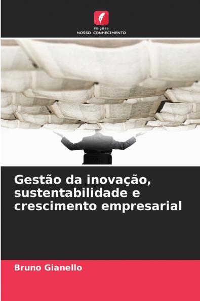 Gestão da inovação sustentabilidade e crescimento empresarial
