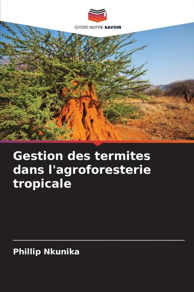 Gestion des termites dans l'agroforesterie tropicale
