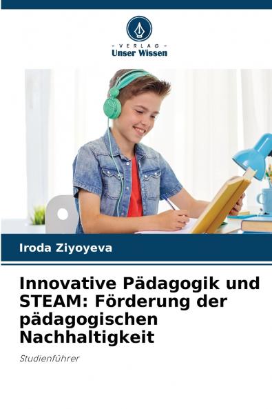 Innovative Pädagogik und STEAM