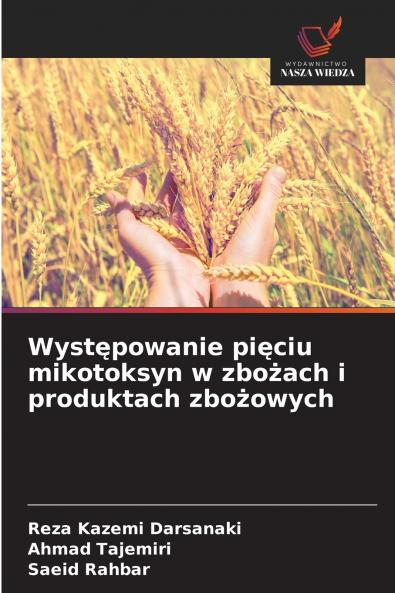 Występowanie pięciu mikotoksyn w zbożach i produktach zbożowych