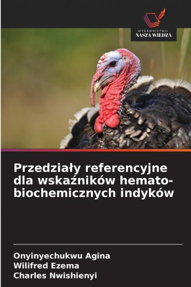Przedziały referencyjne dla wskaźników hemato-biochemicznych indyków