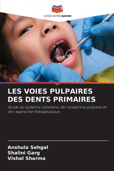 LES VOIES PULPAIRES DES DENTS PRIMAIRES
