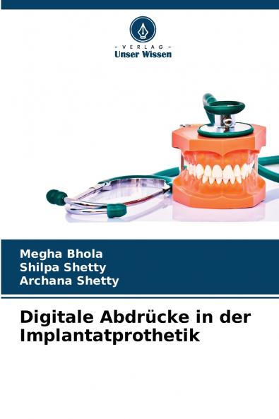 Digitale Abdrücke in der Implantatprothetik