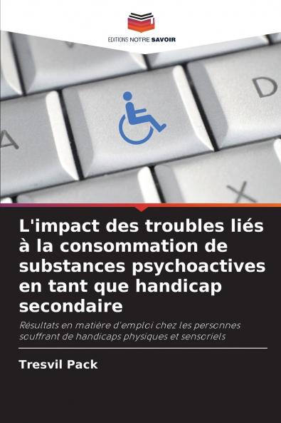 L'impact des troubles liés à la consommation de substances psychoactives en tant que handicap secondaire