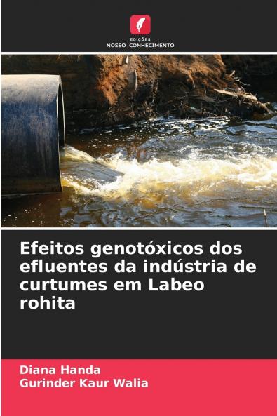 Efeitos genotóxicos dos efluentes da indústria de curtumes em Labeo rohita