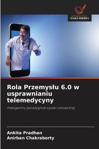 Rola Przemysłu 6.0 w usprawnianiu telemedycyny