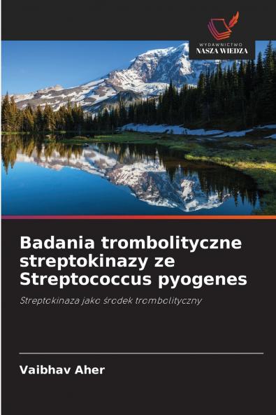 Badania trombolityczne streptokinazy ze Streptococcus pyogenes