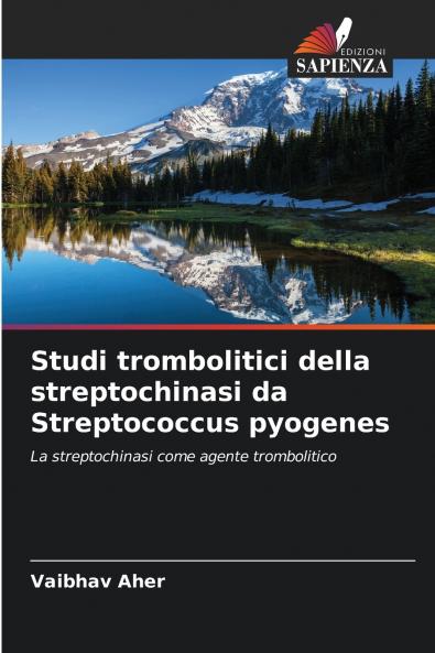 Studi trombolitici della streptochinasi da Streptococcus pyogenes
