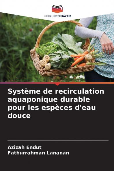 Système de recirculation aquaponique durable pour les espèces d'eau douce
