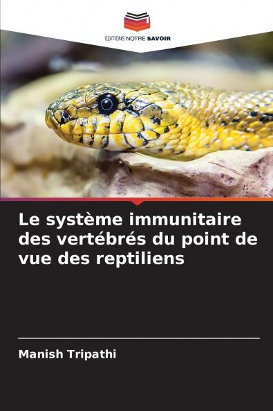 Le système immunitaire des vertébrés du point de vue des reptiliens