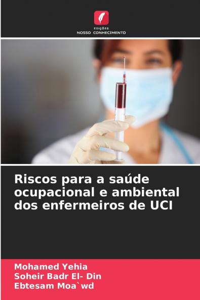 Riscos para a saúde ocupacional e ambiental dos enfermeiros de UCI