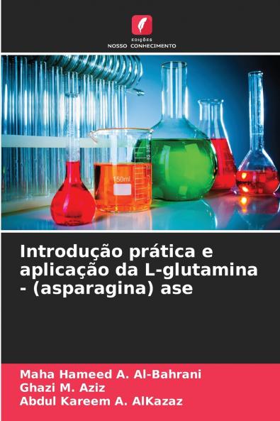 Introdução prática e aplicação da L-glutamina - (asparagina) ase