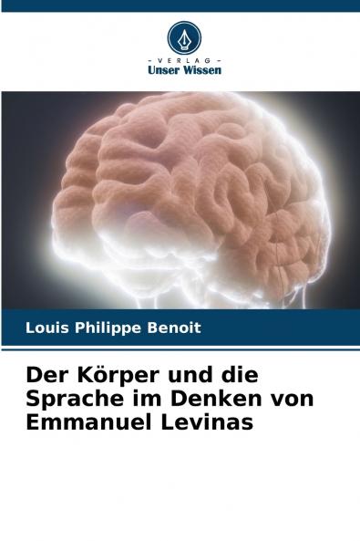 Der Körper und die Sprache im Denken von Emmanuel Levinas
