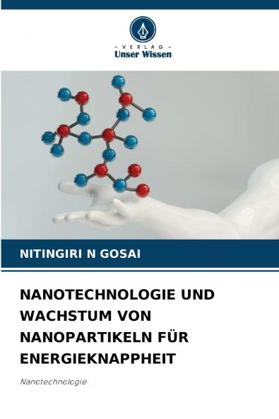 NANOTECHNOLOGIE UND WACHSTUM VON NANOPARTIKELN FÜR ENERGIEKNAPPHEIT